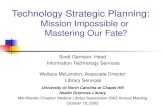 Technology Strategic Planning:  Mission Impossible or  Mastering Our Fate?
