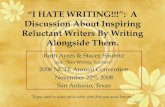 “I HATE WRITING!!!”:  A Discussion About Inspiring Reluctant Writers By Writing Alongside Them.