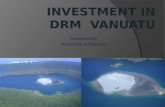 Investment in DRM  Vanuatu