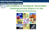 BECOMING A SCIENCE TEACHER: Undergraduate Majors in the Natural Sciences