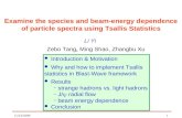 Examine the species and beam-energy dependence of particle spectra using Tsallis Statistics