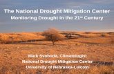 The National Drought Mitigation Center Monitoring Drought in the 21 st  Century