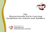 The  Massachusetts Early Learning Guidelines for Infants and Toddlers