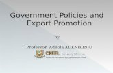 Government Policies and Export Promotion by Professor   Adeola  ADENIKINJU