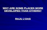 WHY ARE SOME PLACES MORE DEVELOPED THAN OTHERS? RAJU J DAS