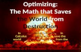 Optimizing: The Math that Saves  the World  from  Destruction