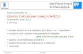 A few comments on Opacity Calculations Using ADAS214 Cadarache, Sept. 2012 K. Behringer