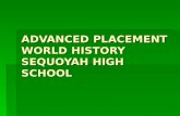 ADVANCED PLACEMENT WORLD HISTORY SEQUOYAH HIGH SCHOOL