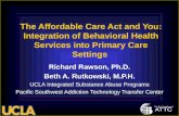 Richard Rawson, Ph.D. Beth A. Rutkowski, M.P.H. UCLA Integrated Substance Abuse Programs