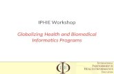 IPHIE Workshop Globalizing Health and Biomedical Informatics Programs