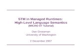 STM in Managed Runtimes:  High-Level Language Semantics (MICRO 07 Tutorial)