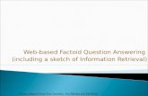 Web-based Factoid Question Answering  (including a sketch of Information Retrieval)