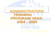 ADMINISTRATORS TRAINING         PROGRAM YEAR  2004 - 2005