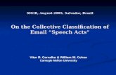 SIGIR, August 2005, Salvador, Brazil On the Collective Classification of Email “Speech Acts”