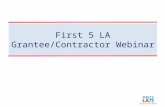 First 5 LA Grantee/Contractor Webinar