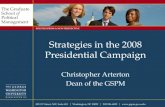 Strategies in the 2008 Presidential Campaign Christopher Arterton Dean of the GSPM