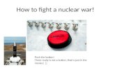 How to fight a nuclear war!