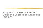 Progress on Object-Oriented Guideline Expression Language (GELLO)