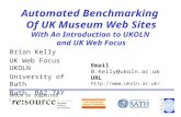 Automated Benchmarking  Of UK Museum Web Sites With An Introduction to UKOLN  and UK Web Focus