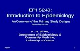EPI 5240: Introduction to Epidemiology An Overview of the Primary Study Designs September 28, 2009