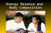 Energy Balance and  Body Composition