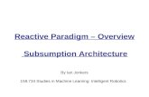 Reactive Paradigm – Overview  Subsumption Architecture