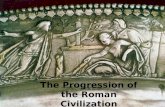 The Progression of the Roman Civilization