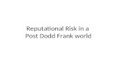 Reputational Risk in a  Post Dodd Frank world