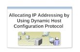 Allocating IP Addressing by Using Dynamic Host Configuration Protocol