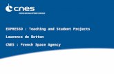 EXPRESSO : Teaching and Student Projects  Laurence de Botton  CNES : French Space Agency