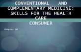 Conventional   and Complementary Medicine: Skills for the Health Care Consumer