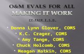 CY-FAIR I.S.D. Donna Lynn Glover, COMS  K.C. Crager, COMS  Amy Tange, COMS  Chuck Holcomb, COMS