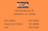 320 Devalcourt St. Lafayette, LA  70506 ECA Office521-8956  Main SLCC Office          521-8896