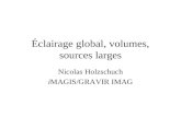 Éclairage global, volumes, sources larges