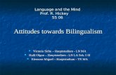 Language and the Mind  Prof. R. Hickey  SS 06  Attitudes towards Bilingualism