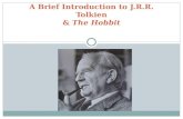 A Brief Introduction to J.R.R. Tolkien &  The Hobbit