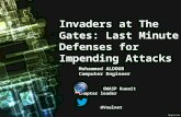 Invaders at The Gates: Last Minute Defenses for Impending Attacks