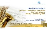 Sharing Session: Business Contingency Plan (BCP) Big Flood Disaster Jakarta, 2-6 February 2007