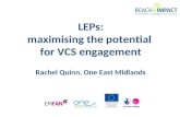 LEPs: maximising the potential  for VCS engagement Rachel Quinn, One East Midlands