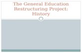 The General Education Restructuring Project: History