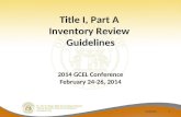 Title I, Part A  Inventory Review  Guidelines 2014 GCEL Conference February 24-26, 2014