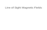 Line of Sight Magnetic Fields