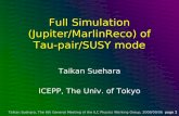 Full Simulation (Jupiter/MarlinReco) of Tau-pair/SUSY mode