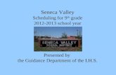Seneca Valley Scheduling for 9 th  grade 2012-2013 school year Presented by