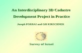 An Interdisciplinary 3D Cadastre  Development Project in Practice Joseph FORRAI and Gili KIRSCHNER