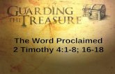 The Word Proclaimed 2 Timothy 4:1-8; 16-18
