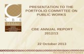 PRESENTATION TO THE PORTFOLIO COMMITTEE ON PUBLIC WORKS CBE ANNUAL REPORT 2012/13  22 October 2013