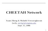 CHEETAH Network Xuan Zheng & Malathi Veeraraghavan {xz3y,  mv5g}@virginia Sept. 11, 2006