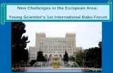 New Challenges in the European Area:  Young Scientist’s 1st International Baku Forum