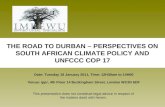 THE ROAD TO DURBAN – PERSPECTIVES ON SOUTH AFRICAN CLIMATE POLICY AND UNFCCC COP 17